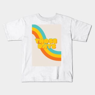 Those Days - Vintage Seventies Inspired Design Kids T-Shirt